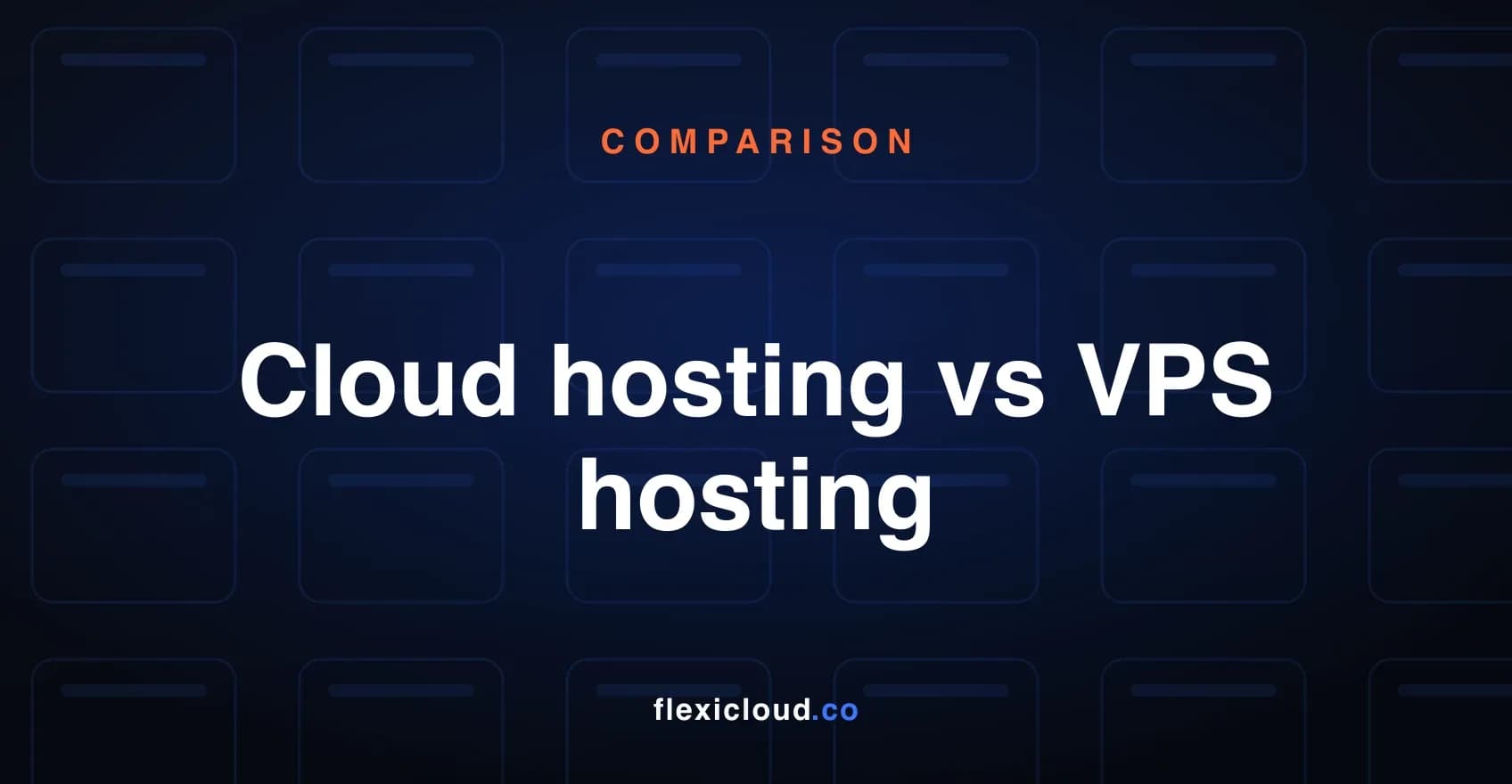 Cloud hosting vs VPS hosting: Understanding the Features, Benefits, and Key Differences