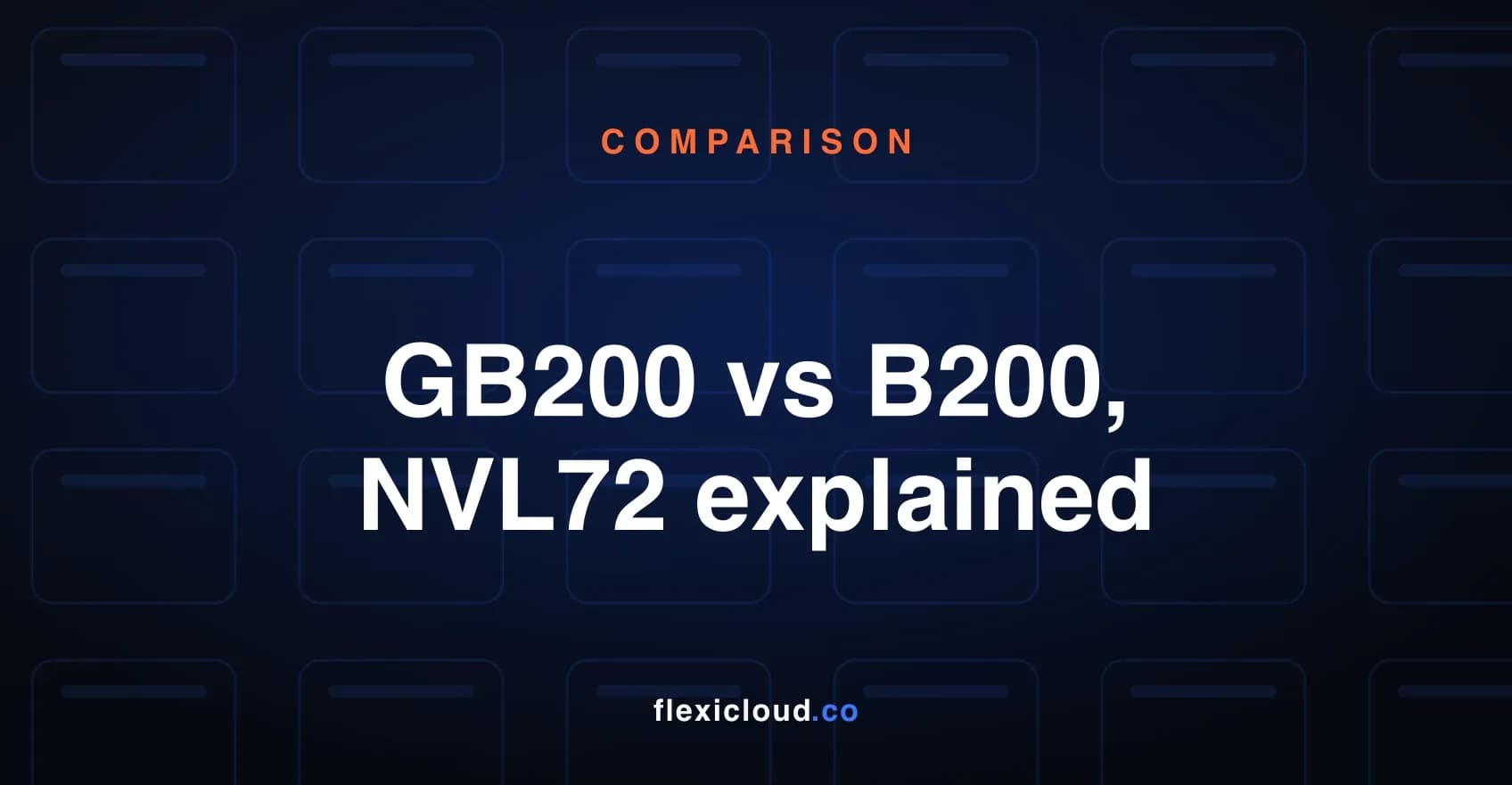 GB200 vs B200, GB300 vs B300: what Grace Blackwell and NVL72 mean