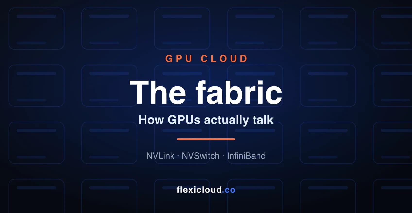 NVLink, NVSwitch and InfiniBand — the GPU interconnect fabric