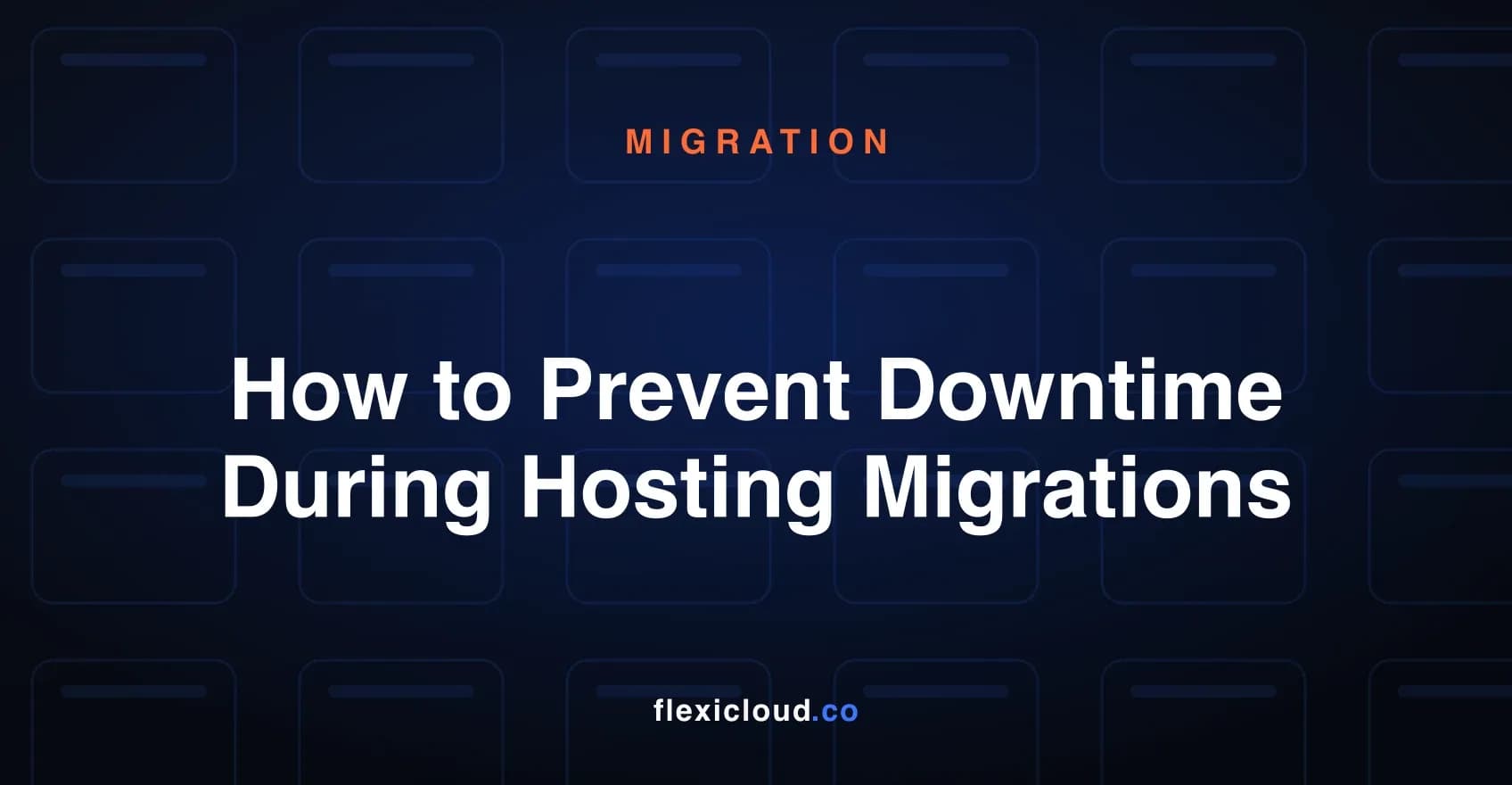 How to Prevent Downtime During Hosting Migrations