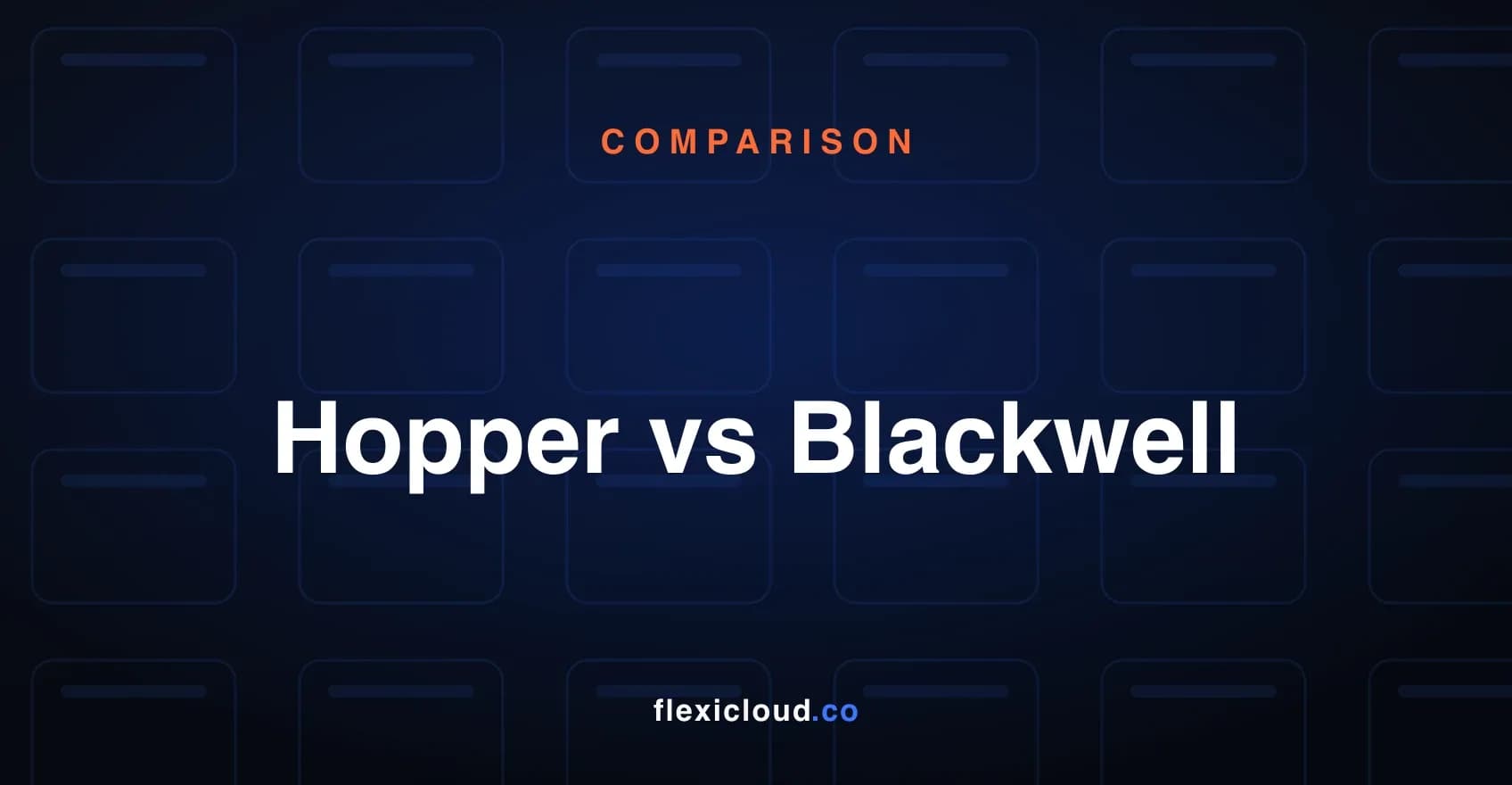 Hopper vs Blackwell: NVIDIA’s GPU generations compared