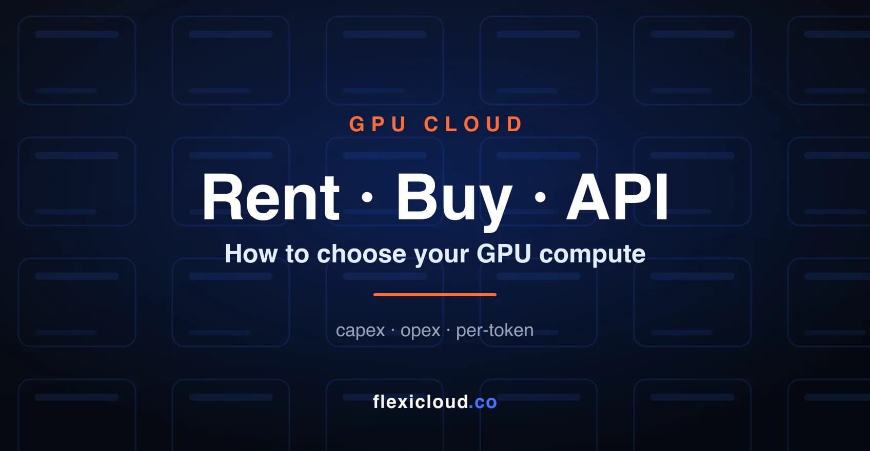Rent, buy or API — how to choose your GPU compute