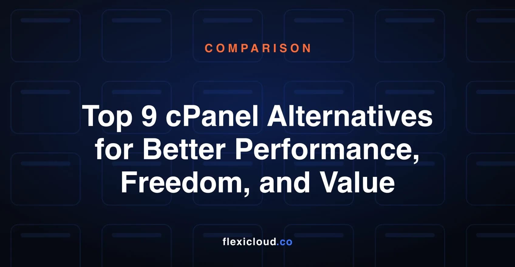 Top 9 cPanel Alternatives for Better Performance, Freedom, and Value