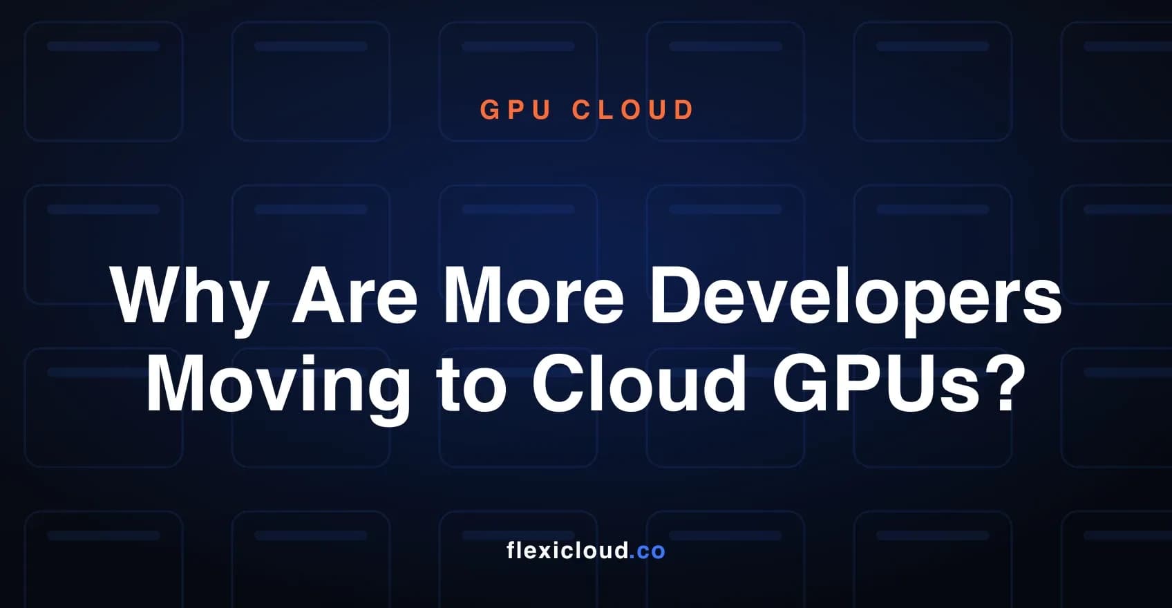 Why Are More Developers Moving to Cloud GPUs?