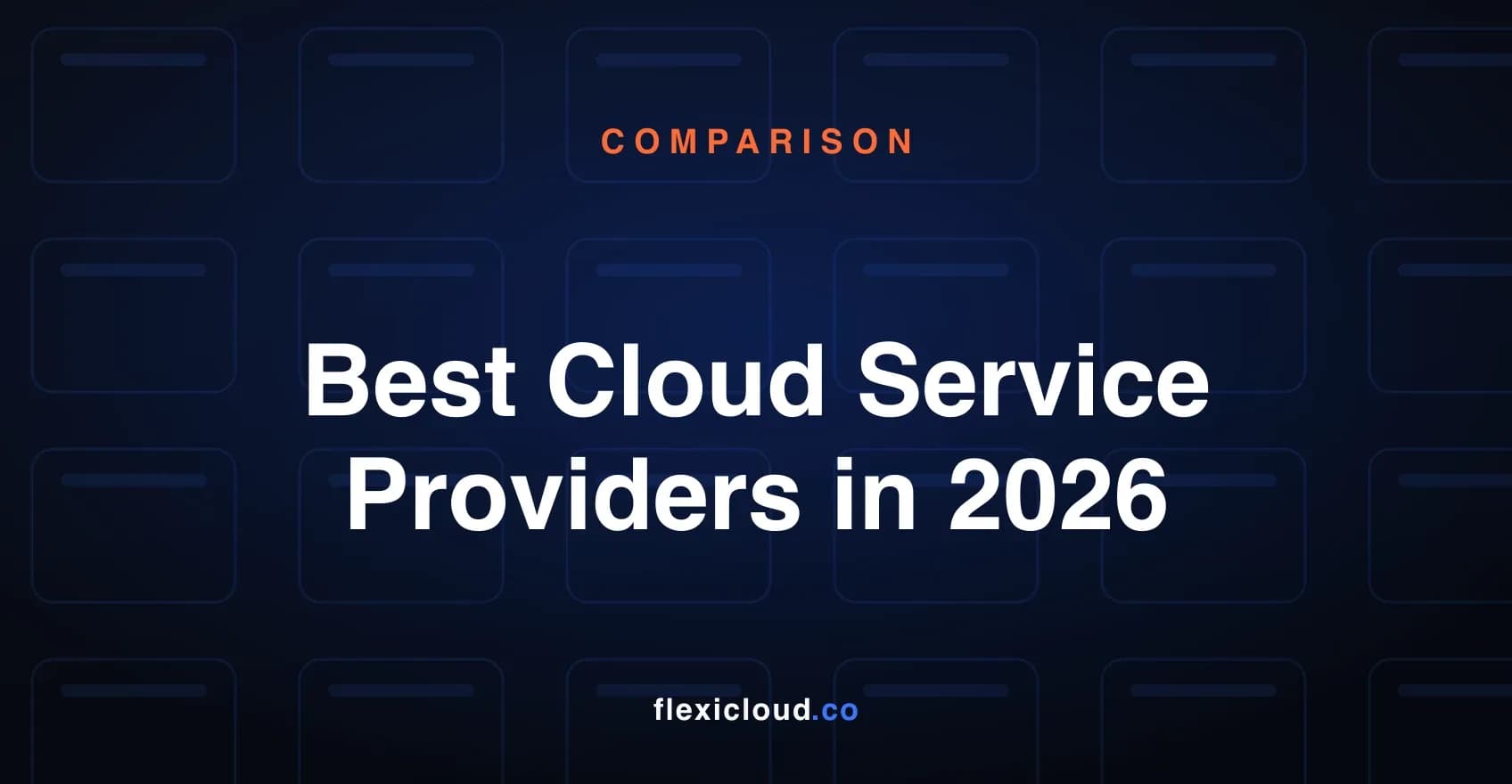 Best Cloud Service Providers in 2026: A Complete Comparison Guide