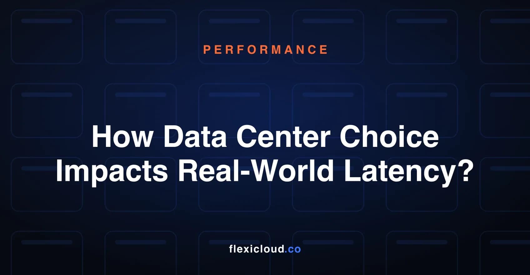 How Data Center Choice Impacts Real-World Latency?