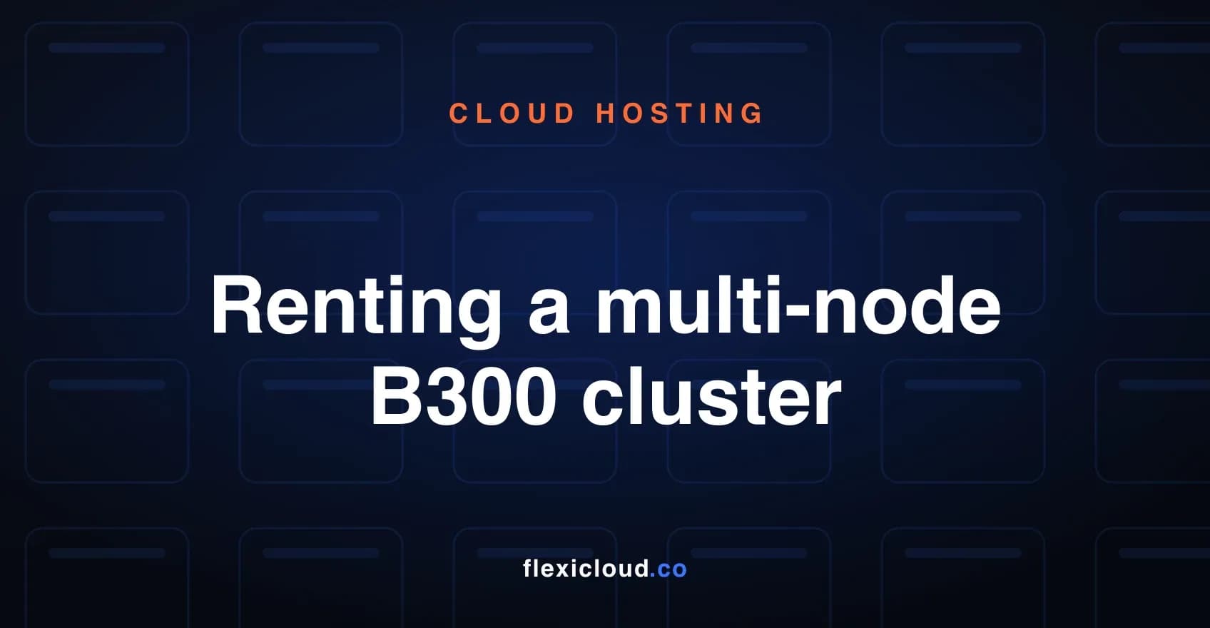 Renting a multi-node B300 cluster: what to check before you commit