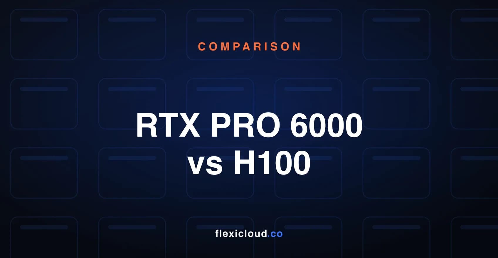 RTX PRO 6000 vs H100: which GPU is right for your business?