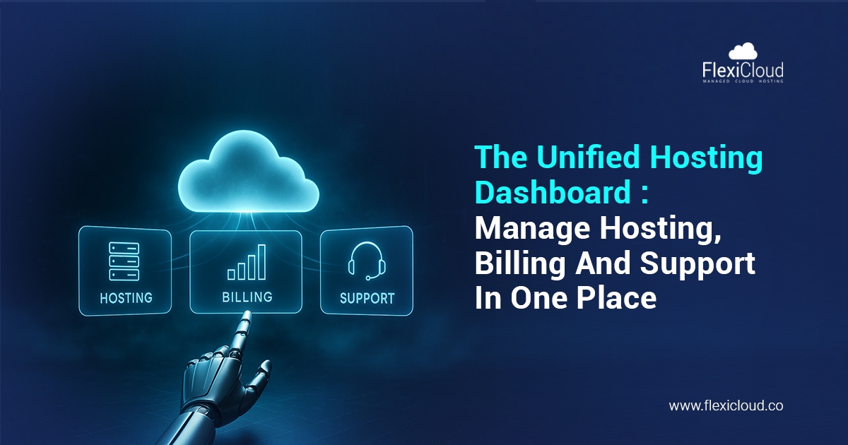 The Unified Hosting Dashboard: Multi Cloud Management, Billing, and Support in One Place