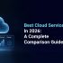 Best Cloud Service Providers in 2026 Complete Comparison Guide