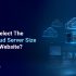 How to choose the right cloud server size for website performance and scalability